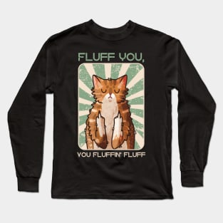 Fluff you you fluffin’ fluff! - Red Cat Long Sleeve T-Shirt